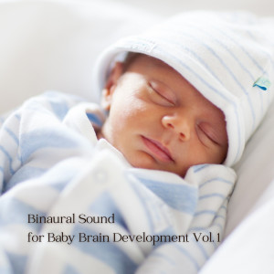 Album Binaural Sound for Baby Brain Development Vol. 1 oleh Modern Children's Songs