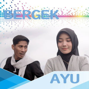 Dengarkan Ayu (Explicit) lagu dari BERGEK dengan lirik