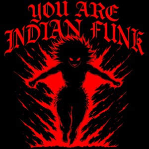 Album YOU ARE INDIAN FUNK from DEVIL AARYA