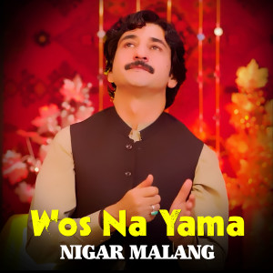 Listen to Wos Na Yama song with lyrics from Nigar Malang