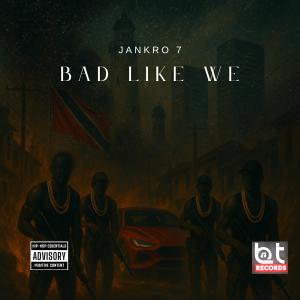 收聽BTRecords的Bad Like We (feat. Jankro 7) (Explicit)歌詞歌曲