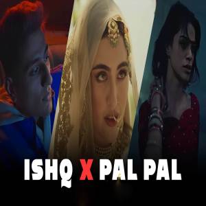ดาวน์โหลดและฟังเพลง Ishq X Pal Pal พร้อมเนื้อเพลงจาก Naseebo Lal