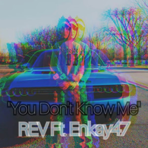 Rev的專輯You Don’t Know Me (Explicit)