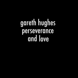 收聽Gareth Hughes的Perseverance and Love歌詞歌曲