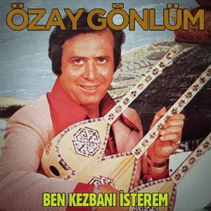 Album Ben Kezbanı İsterem from Ozay Gönlüm