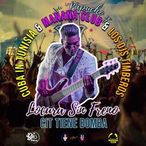 อัลบัม Locura Sin Frenos (CIT Tiene Bomba) (feat. Los DJs Timberos) ศิลปิน Manana Club