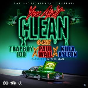 อัลบัม You Aint Clean (feat. Killa Kyleon) [Explicit] ศิลปิน Trapboy100