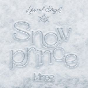 อัลบัม Snow Prince - MIRAE Special Single ศิลปิน MIRAE