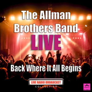 อัลบัม Back Where It All Begins (Live) ศิลปิน The Allman Brothers band