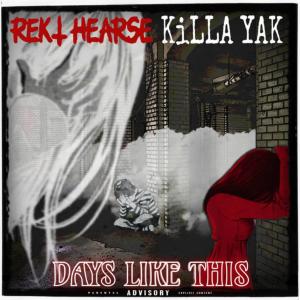 Days Like This (feat. KiLLA YAK) (Explicit) dari Rekt Hearse