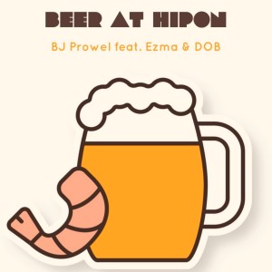 Listen to Beer at Hipon (Explicit) song with lyrics from Bj Prowel