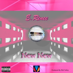 E. Renee的專輯New New (Explicit)
