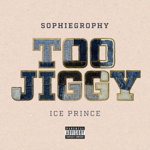 Album Too Jiggy (Explicit) from Ice Prince