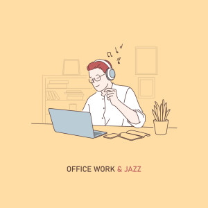 Office Work & Jazz (Wednesday Morning Coffee Swing, チルアウトJazz)