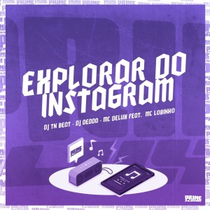 Listen to Explorar do Instagram (Explicit) song with lyrics from DJ TN Beat