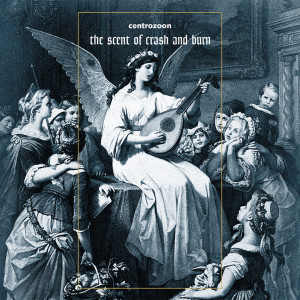 Album The Scent Of Crash And Burn oleh Centrozoon