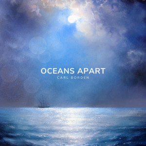 Carl Borden的专辑Oceans Apart