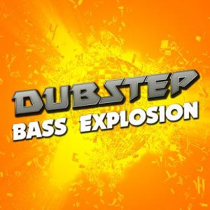 Album Dubstep Bass Explosion from Various Artists