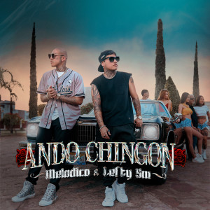 收聽Melodico的Ando Chingon歌詞歌曲