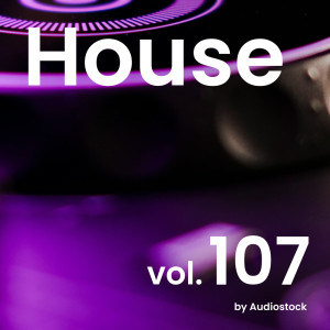 日本羣星的專輯House, Vol. 107 -Instrumental BGM- by Audiostock