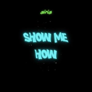 Album Show Me How oleh Airia