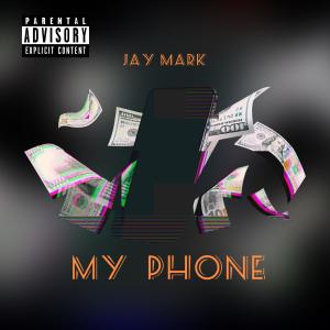 Jay Mark的專輯My Phone (Explicit)