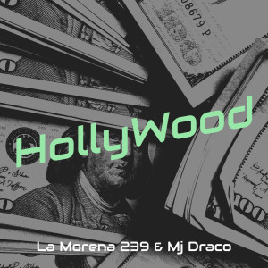 Listen to HollyWood (Explicit) song with lyrics from La Morena 239