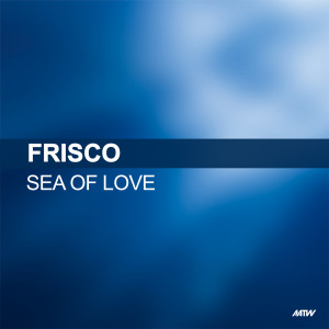 ดาวน์โหลดและฟังเพลง Sea Of Love (DJ Demand Remix) พร้อมเนื้อเพลงจาก Frisco