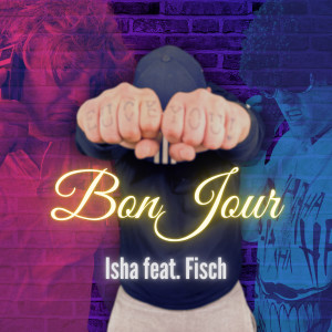 Listen to BonJour (Explicit) song with lyrics from Isha