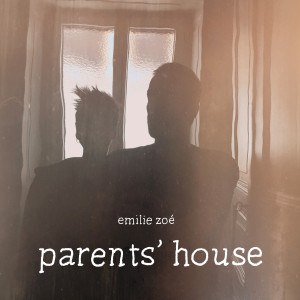 Emilie Zoé的專輯Parents' House