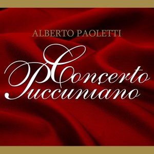 Alberto Paoletti的专辑Concerto Pucciniano