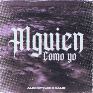 收聽Alex Stylee的Alguien Como Yo (Explicit)歌詞歌曲