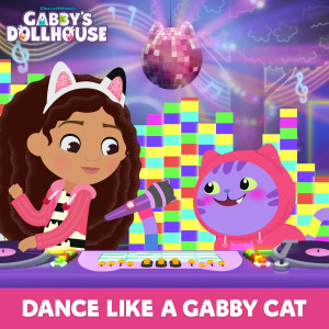 Gabby's Dollhouse的專輯Dance Like A Gabby Cat
