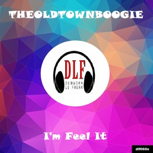 Album I'm Feel It from THEOLDTOWNBOOGIE