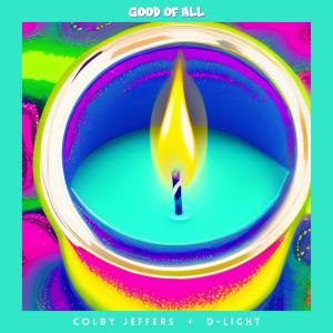 收聽Colby Jeffers的Good of All (feat. D-Light)歌詞歌曲