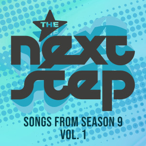 Songs from The Next Step: Season 9, Vol. 1