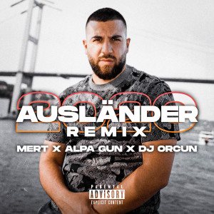 收聽Mert的Ausländer 2020 (feat. Alpa Gun) (DJ Orcun Remix) (Explicit) (DJ Orcun Remix|feat. Alpa Gun|Explicit)歌詞歌曲