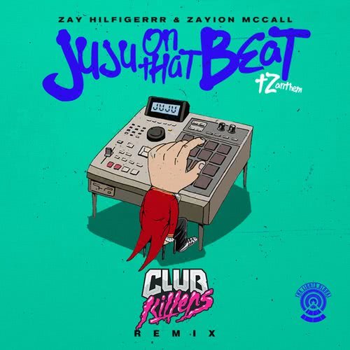 Juju on That Beat (TZ Anthem) (Club Killers Remix)