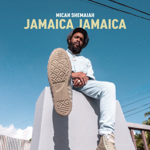 Micah Shemaiah的專輯Jamaica Jamaica