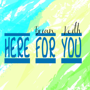 Brian Keith的專輯Here for You