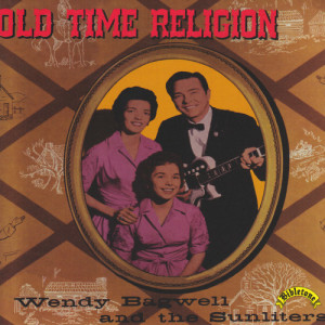 Wendy Bagwell的專輯Bibletone: Old Time Religion