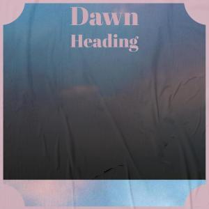 Listen to Dawn Heading song with lyrics from Diler Manal