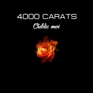 Dengarkan lagu Oublie moi nyanyian 4000 Carats dengan lirik