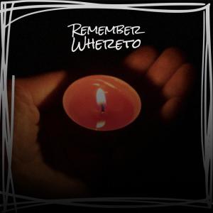 Listen to Remember Whereto song with lyrics from Ched Ghen