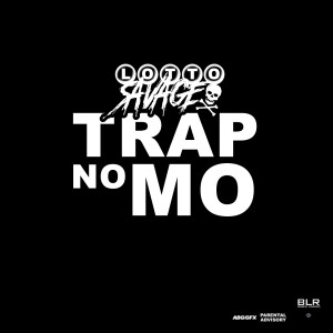 Lotto Savage的專輯Trap No Mo