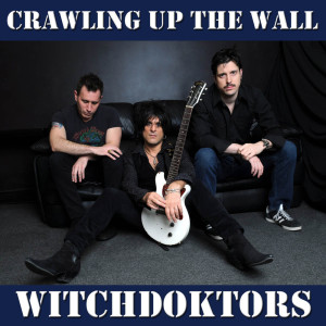 WitchDoktors的專輯Crawling Up The Wall