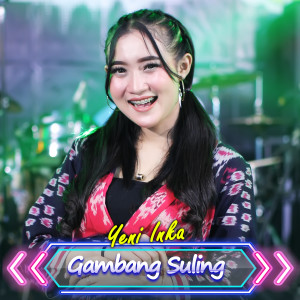 Dengarkan lagu Gambang Suling nyanyian Ageng Music dengan lirik