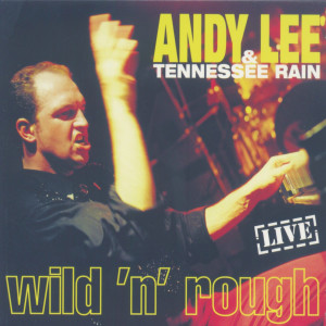 Album Wild 'N' Rough - Live from Andy