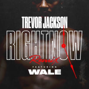 ดาวน์โหลดและฟังเพลง Right Now (Remix) (Explicit) (Remix|Explicit) พร้อมเนื้อเพลงจาก Trevor Jackson