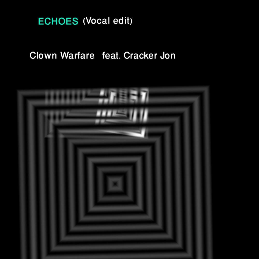 Echoes (vocal edit) (feat. Cracker Jon) (Explicit)